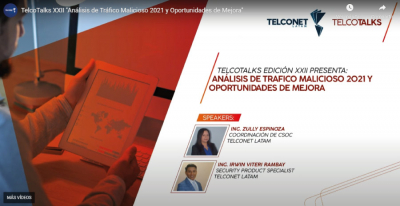 EXITOSA EDICI&Oacute;N DE TELCOTALKS # 22 &ldquo;An&aacute;lisis de Tr&aacute;fico Malicioso 2021 y Oportunidades de Mejora&rdquo;